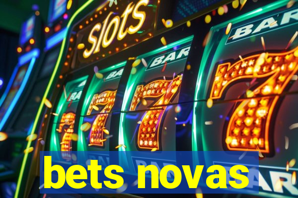 bets novas